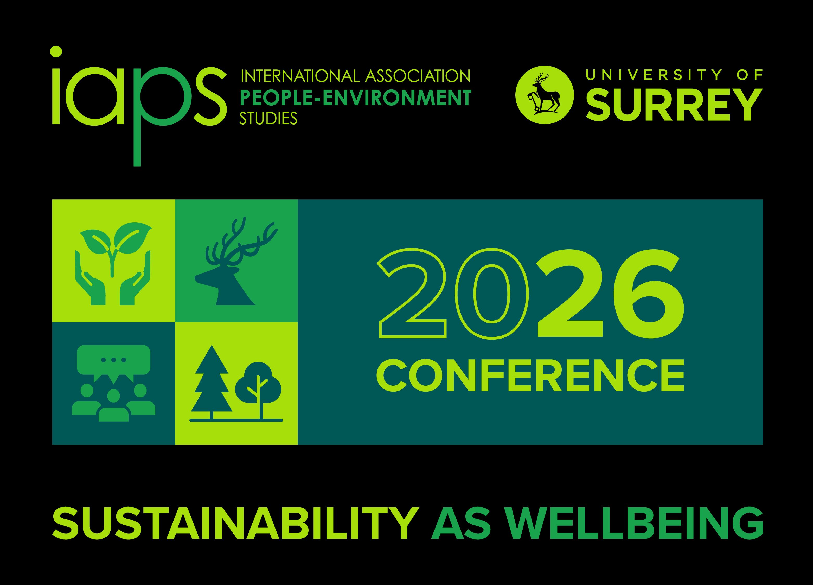 International Association People-Environment Studies & the University of Surrey present the IAPS 2026 Conference: Sustainability as Wellbeing
